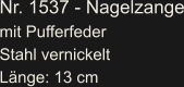 Nr. 1537 - Nagelzange mit Pufferfeder Stahl vernickelt Länge: 13 cm