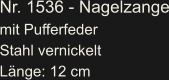 Nr. 1536 - Nagelzange mit Pufferfeder Stahl vernickelt Länge: 12 cm